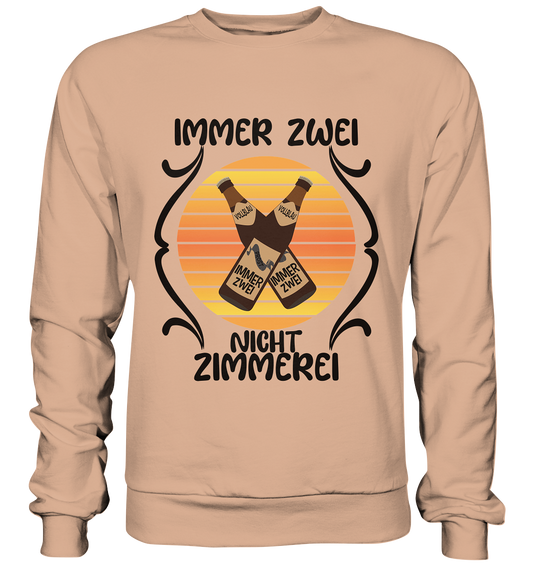 Immer Zwei, Nicht Zimmerei, witziges für den Alltag - Basic Sweatshirt