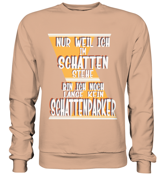 Schattenparker, mein Statement, Helles Design - Basic Sweatshirt