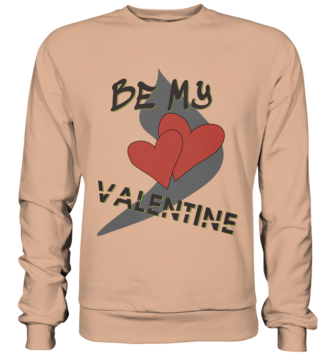 Be my Valentine, Valentinstag, 14. Februar - Basic Sweatshirt