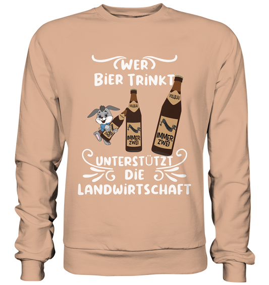 Wer Bier trinkt unterstützt die Landwirtschaft, Party- Shirt - Basic Sweatshirt