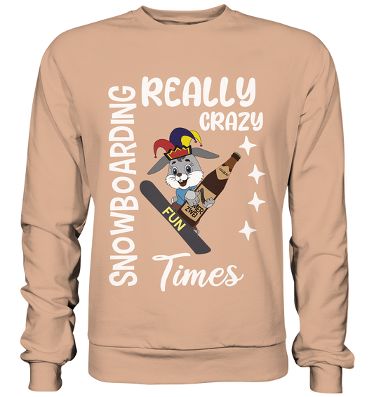 Snowboarding, Crazy Times, Snowboarder, Party - Basic Sweatshirt