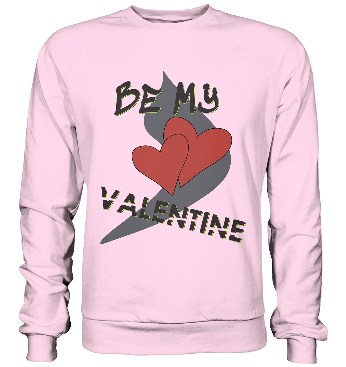 Be my Valentine, Valentinstag, 14. Februar - Basic Sweatshirt