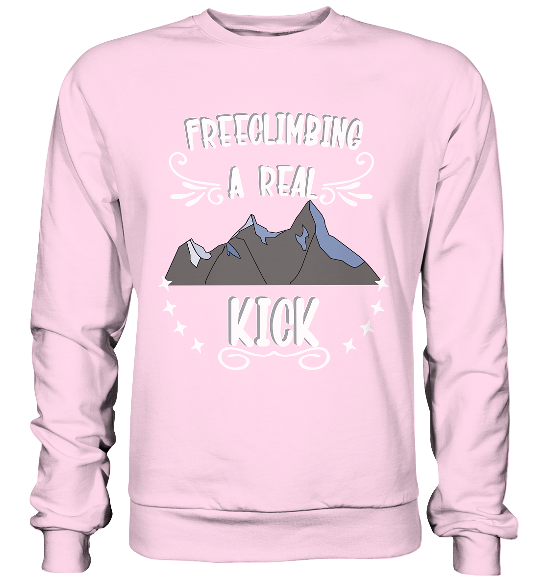 Freeclimbing - a real kick, sportlich & gefährlich - Basic Sweatshirt