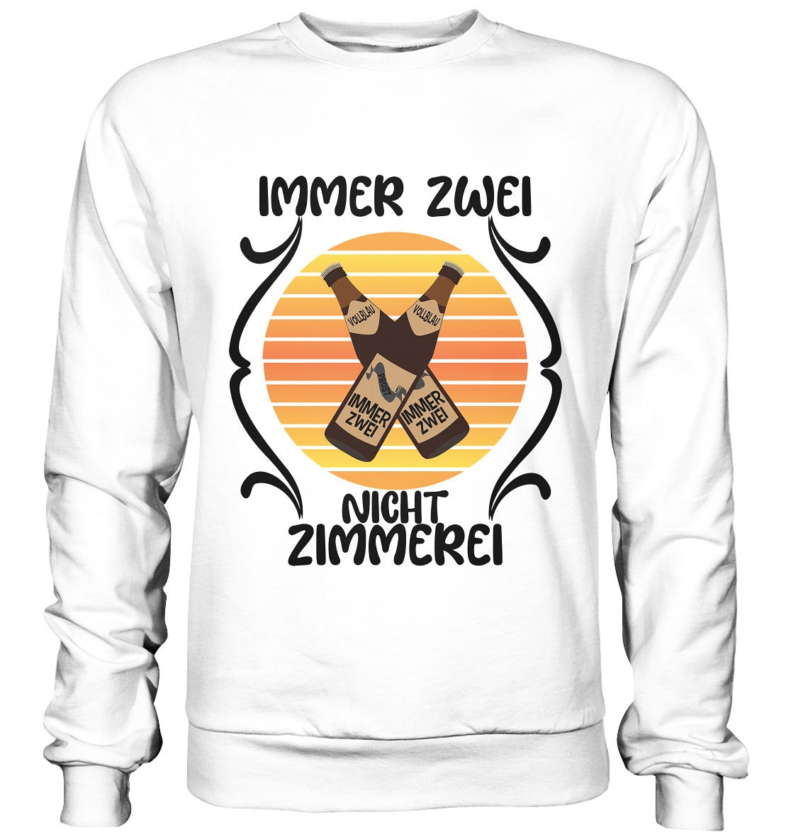 Immer Zwei, Nicht Zimmerei, witziges für den Alltag - Basic Sweatshirt