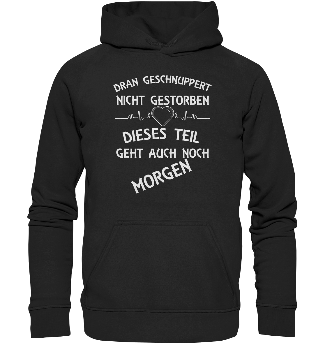 DRAN GESCHNUPPERT - Streetwear - Statements- Shirt, Hoodies & Co - Basic Unisex Hoodie