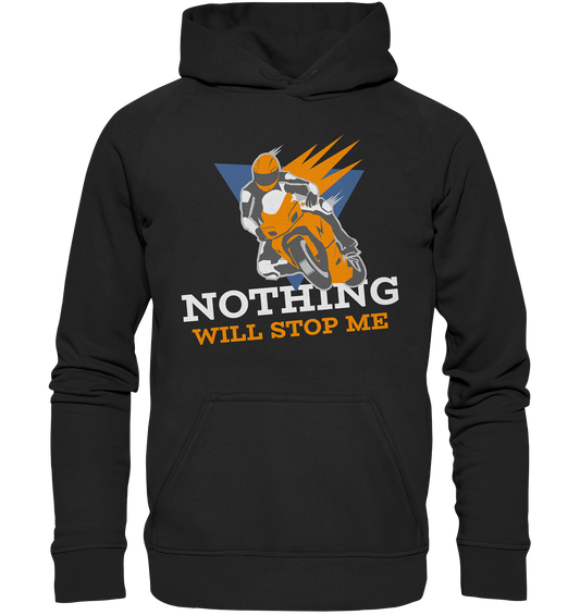 NOTHING WILL STOP ME- Nichts wird mich aufhalten, streetwear, casual design, Biker  - Basic Unisex Hoodie