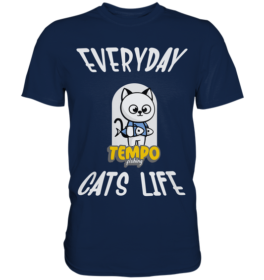 Katzenleben- Everyday Cats Life, Katzenliebhaber, Tierfreund - Classic Shirt