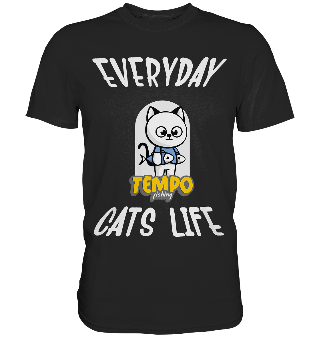 Katzenleben- Everyday Cats Life, Katzenliebhaber, Tierfreund - Classic Shirt