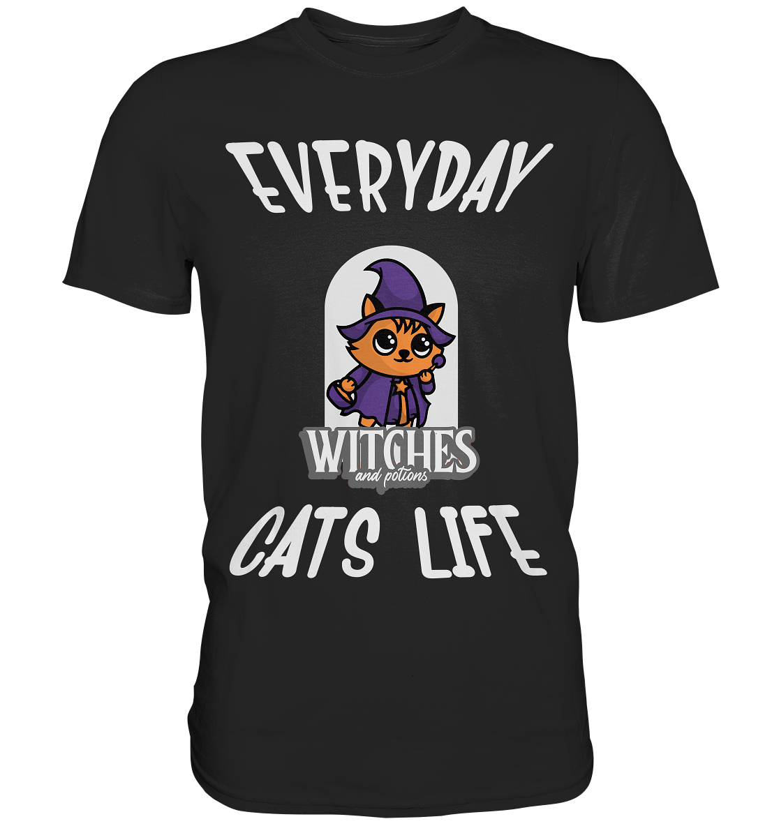 Katzenleben- Everyday Cats Life Witches, Katzenliebhaber, Tierfreund  - Classic Shirt