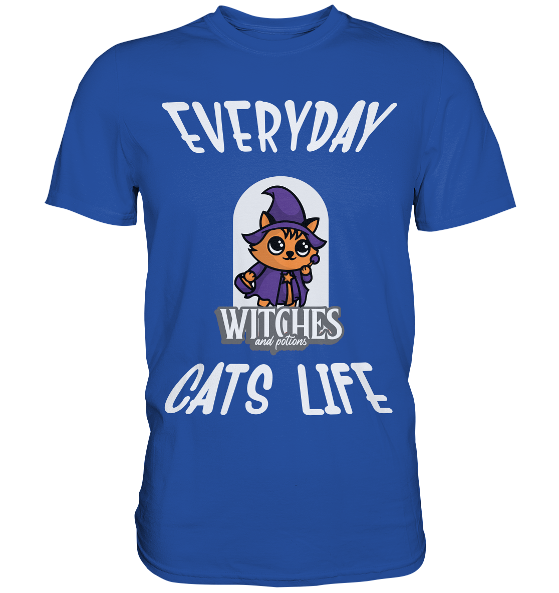 Katzenleben- Everyday Cats Life Witches, Katzenliebhaber, Tierfreund  - Classic Shirt