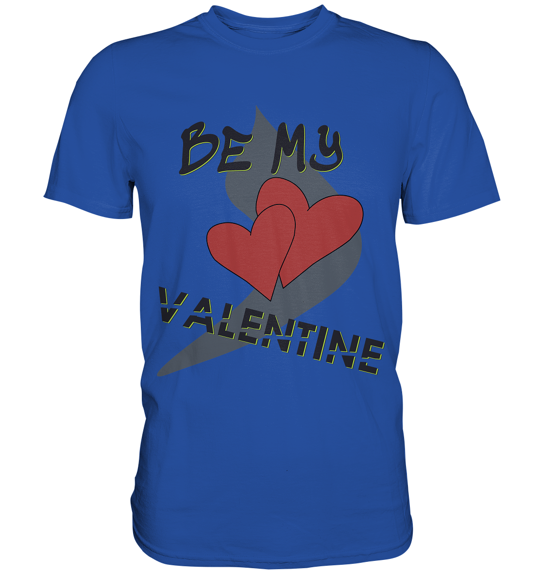 Be my Valentine, Valentinstag, 14. Februar - Classic Shirt