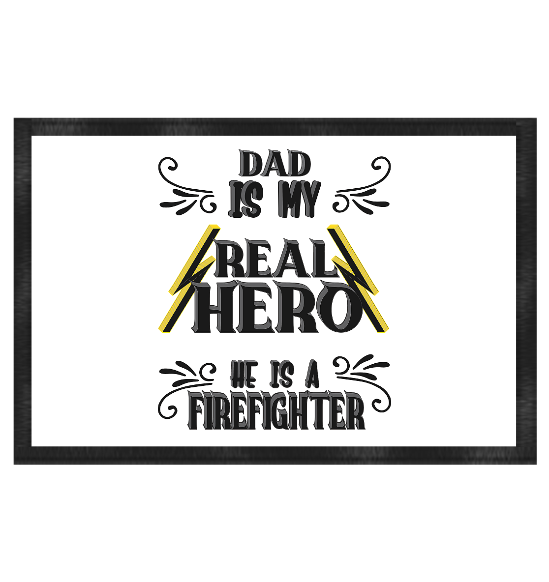 My Real Hero, Firefighter Dad - Fußmatte 60x40cm