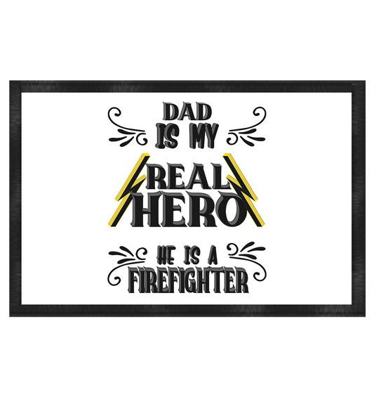 My Real Hero, Firefighter Dad - Fußmatte 60x40cm