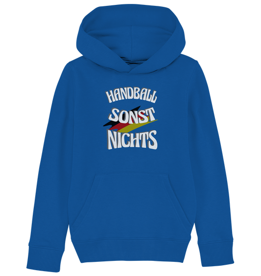 Handball sonst Nichts, mit Leib und Seele Fan, Handballfans  - Kids Organic Hoodie