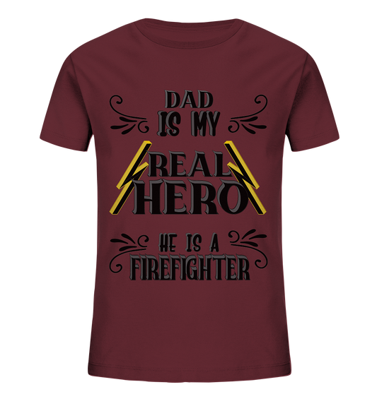 My Real Hero, Firefighter Dad - Kids Organic Shirt