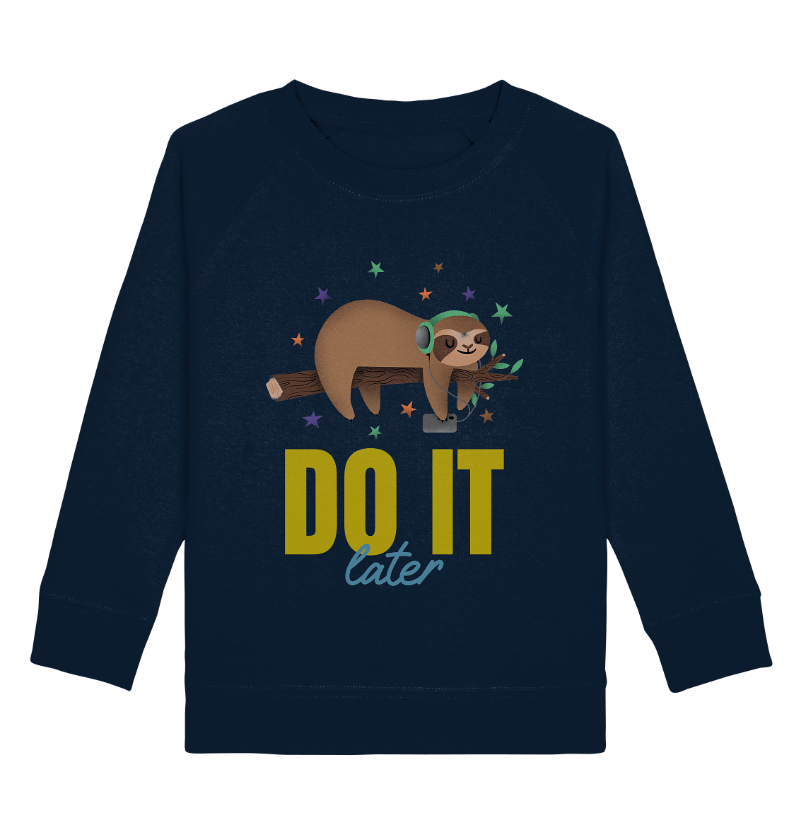 Kids Organic Sweatshirt- Streetwear für die ganze Familie, casual fashion - DO IT LATER