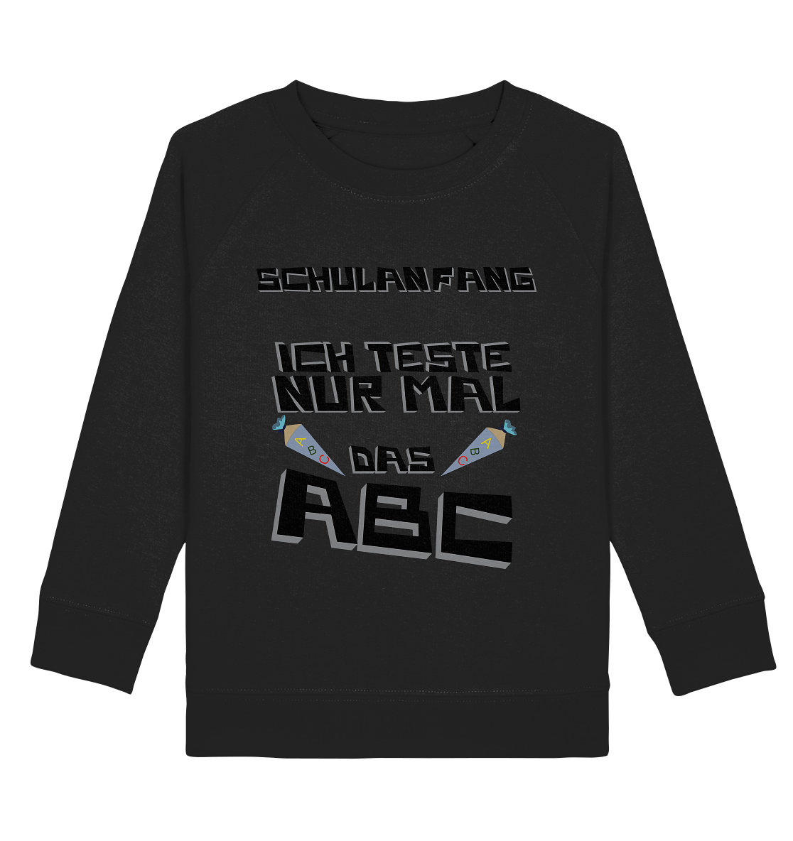 Schulanfang Schwarzes Design, Einschulung, Zuckettüte - Kids Organic Sweatshirt