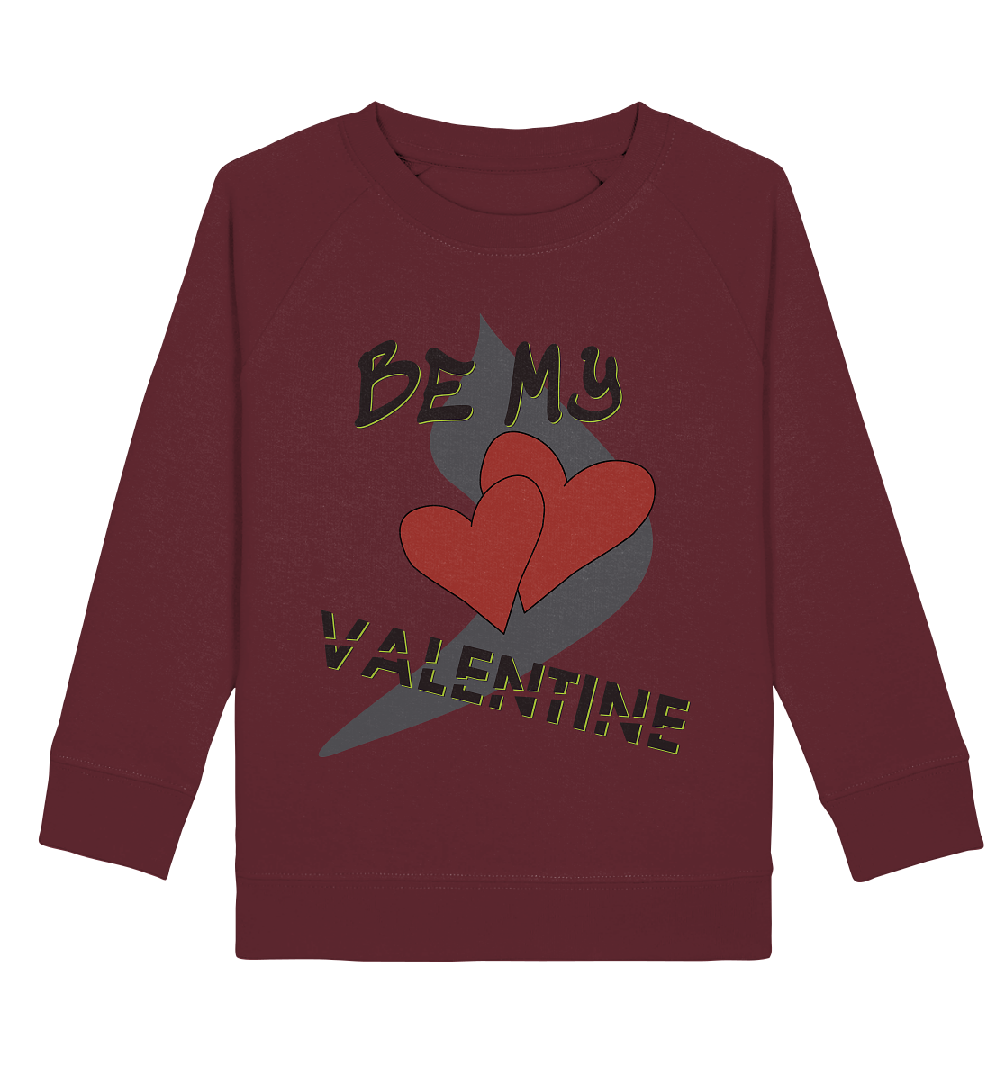 Be my Valentine, Valentinstag, 14. Februar - Kids Organic Sweatshirt