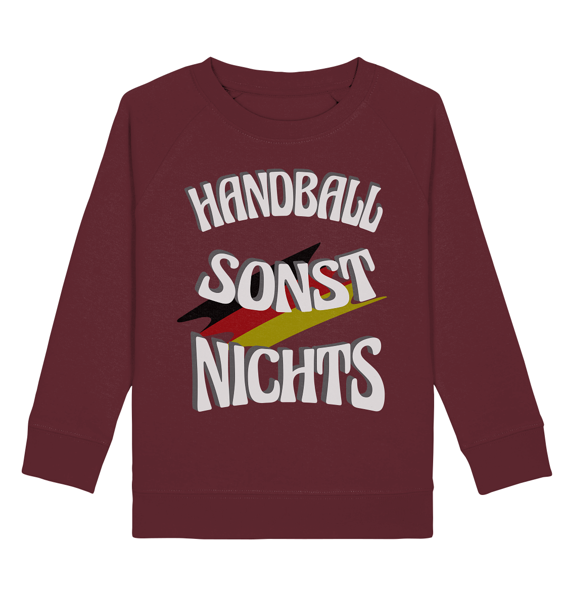 Handball sonst Nichts, mit Leib und Seele Fan, Handballfans  - Kids Organic Sweatshirt