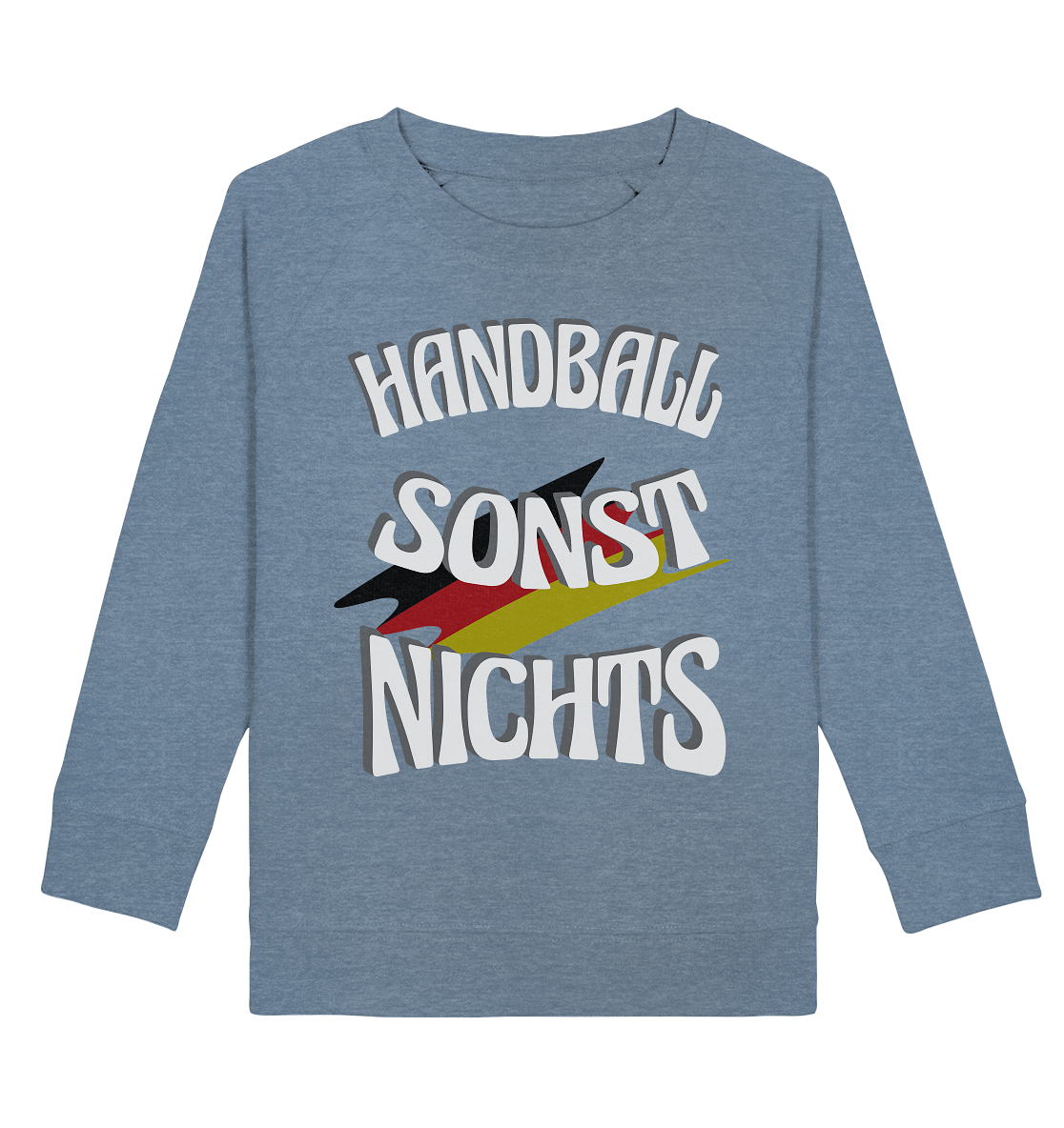 Handball sonst Nichts, mit Leib und Seele Fan, Handballfans  - Kids Organic Sweatshirt