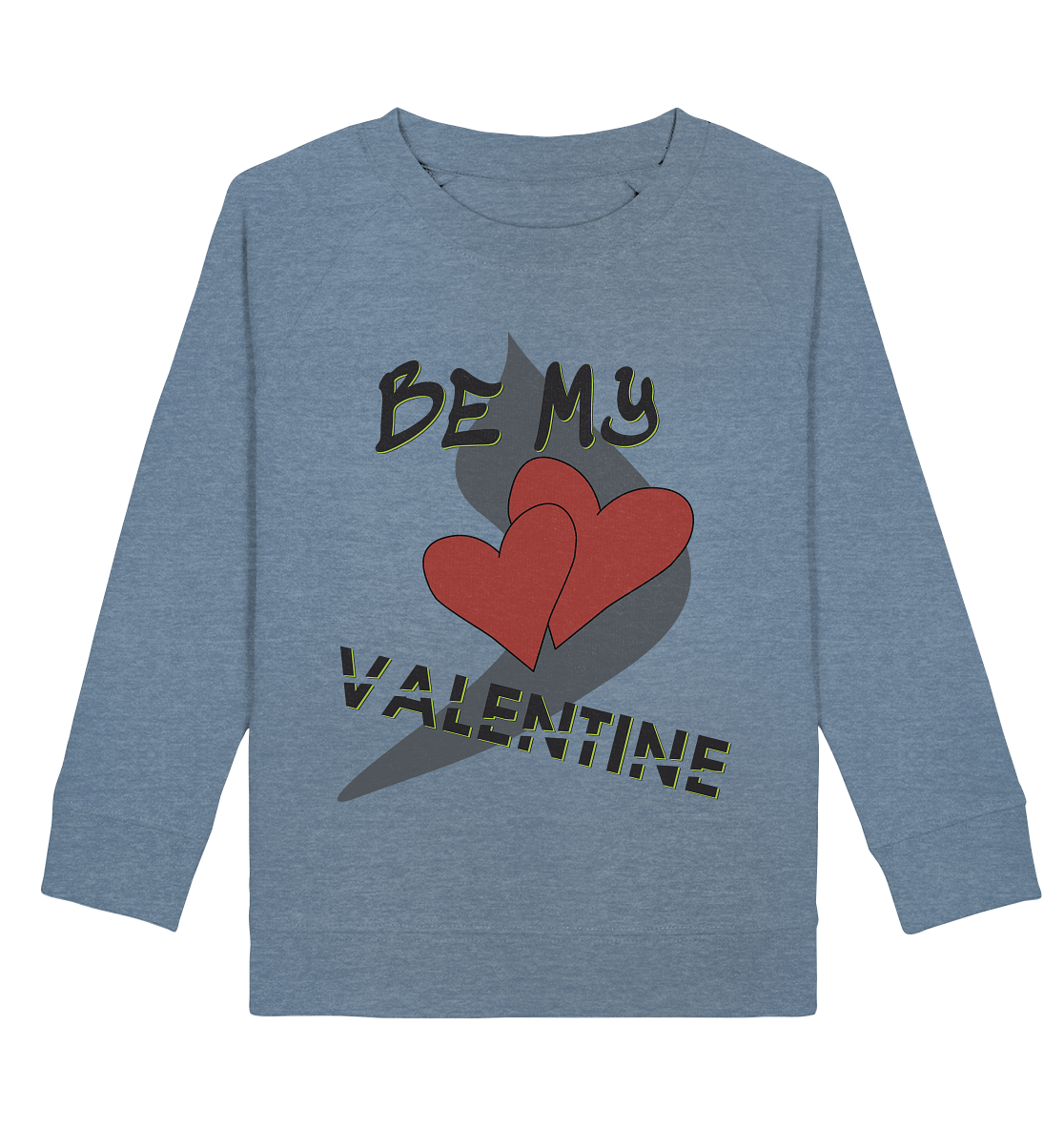 Be my Valentine, Valentinstag, 14. Februar - Kids Organic Sweatshirt