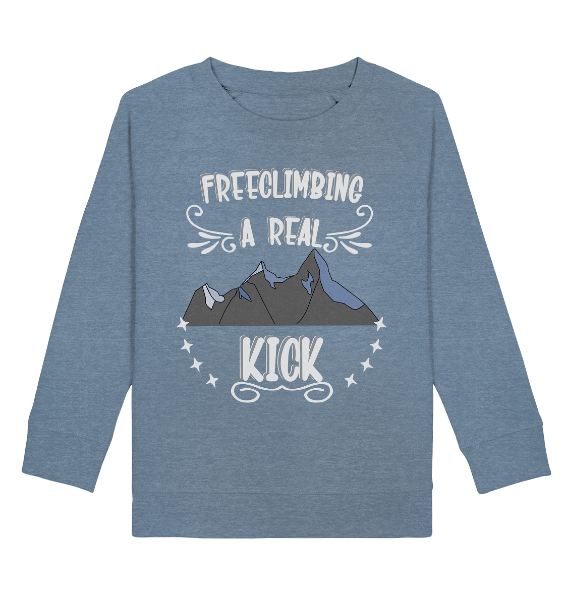 Freeclimbing - a real kick, sportlich & gefährlich - Kids Organic Sweatshirt