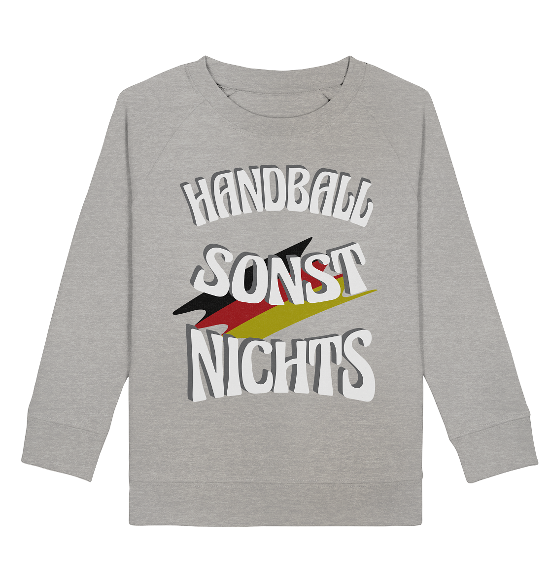 Handball sonst Nichts, mit Leib und Seele Fan, Handballfans  - Kids Organic Sweatshirt