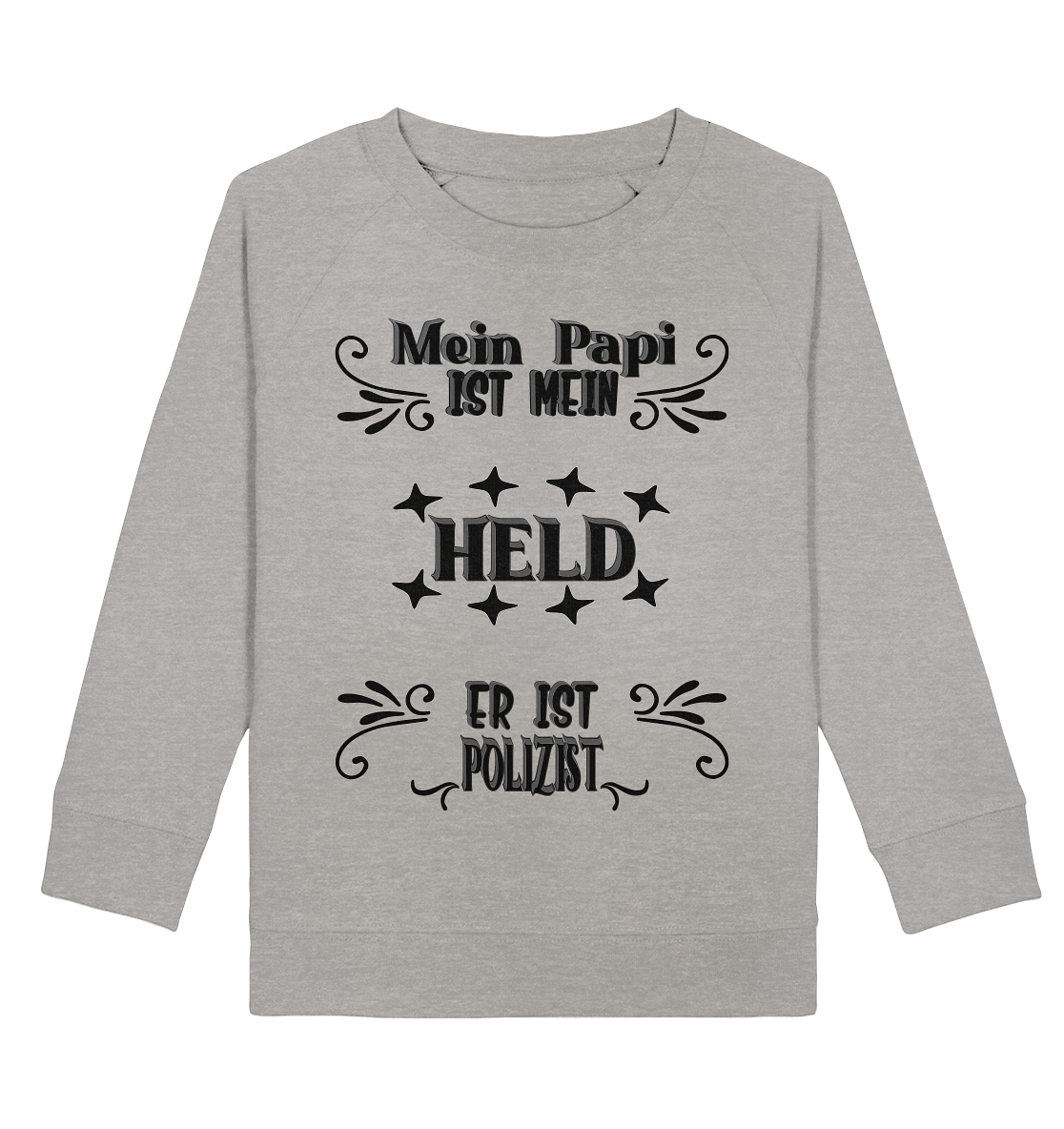 DAS PAPA PROJEKT-MEIN HELD-POLIZIST- Kids Organic Sweatshirt