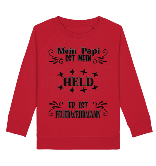 DAS PAPA PROJEKT-MEIN HELD-FEUERWEHRMANN- Kids Organic Sweatshirt