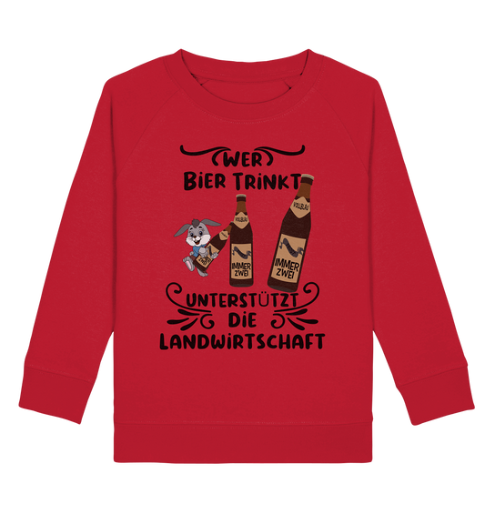 Wer Bier trinkt, Landwirtschaft unterstützen, Party - Kids Organic Sweatshirt