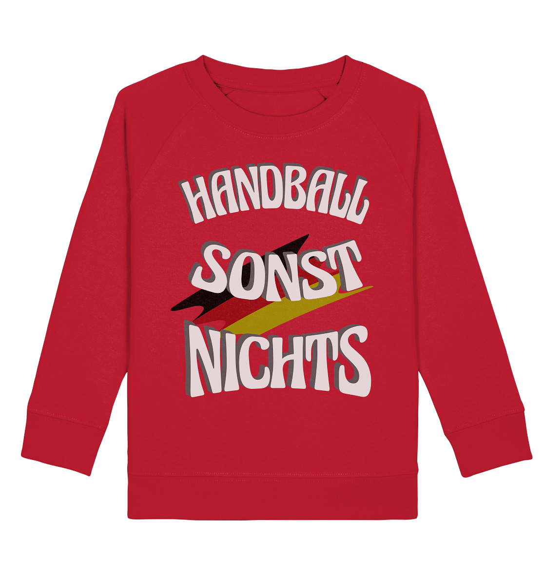 Handball sonst Nichts, mit Leib und Seele Fan, Handballfans  - Kids Organic Sweatshirt