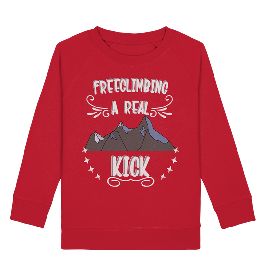 Freeclimbing - a real kick, sportlich & gefährlich - Kids Organic Sweatshirt