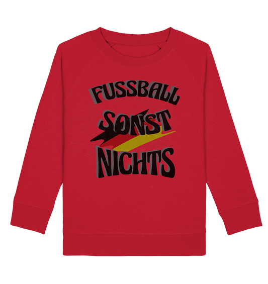 Fussball sonst nichts, Fanclub, Fussballvereine - Kids Organic Sweatshirt