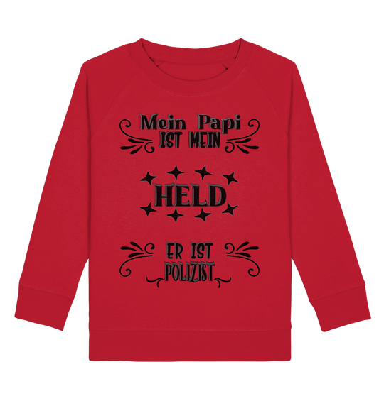 DAS PAPA PROJEKT-MEIN HELD-POLIZIST- Kids Organic Sweatshirt