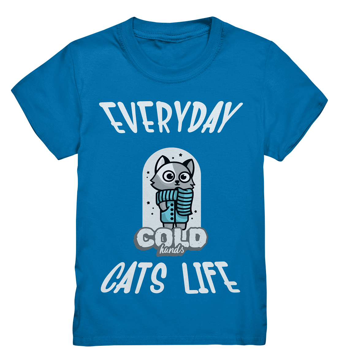 Katzenleben- Everyday Cats Life Cold Hands, Katzenliebhaber, Tierfreund - Kids Premium Shirt