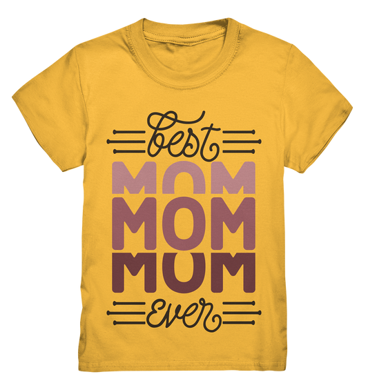 BEST MOM EVER - STREETWEAR FASHION -  - Kids Premium Shirt