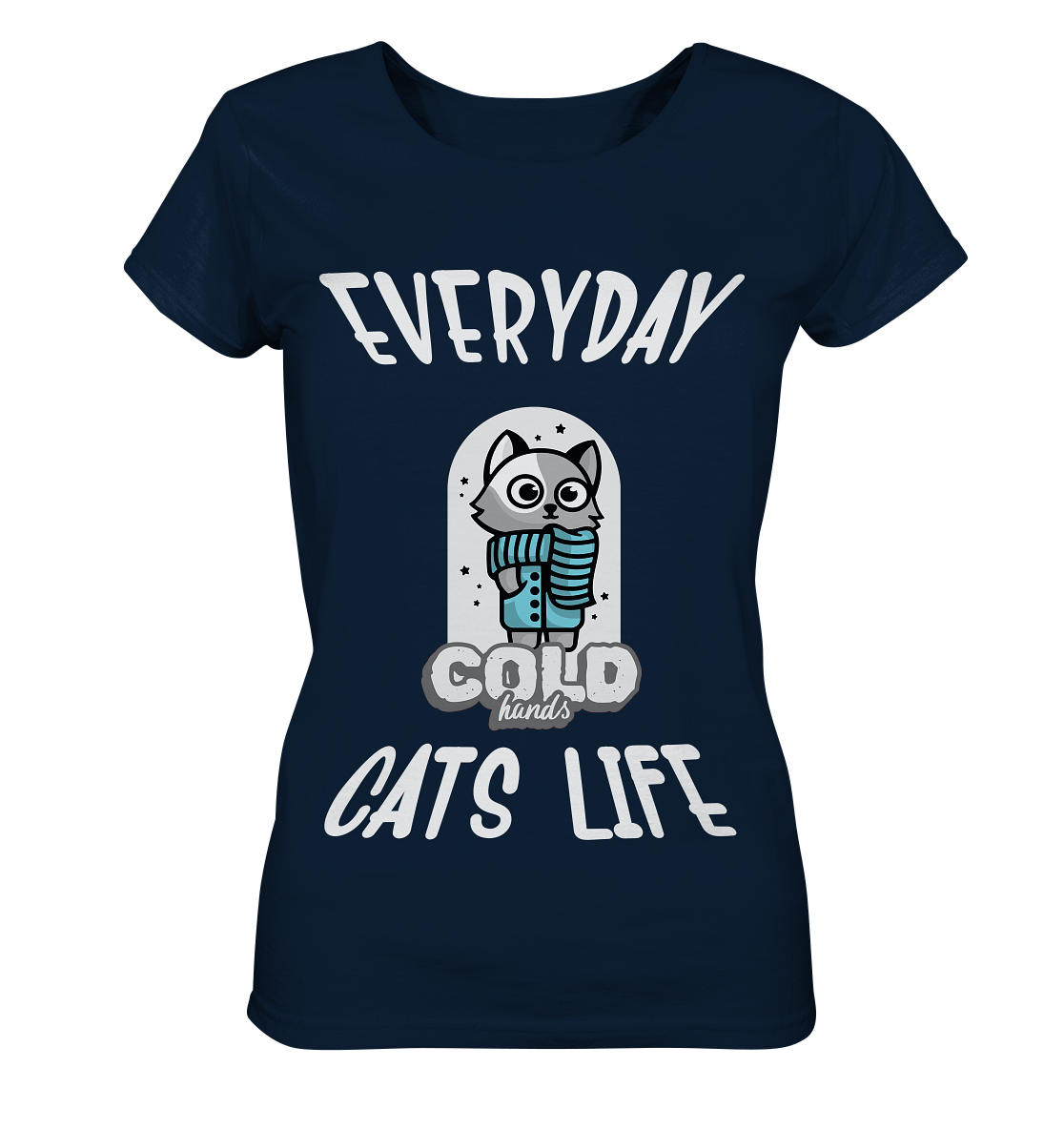 Katzenleben- Everyday Cats Life Cold Hands, Katzenliebhaber, Tierfreund - Ladies Organic Basic Shirt