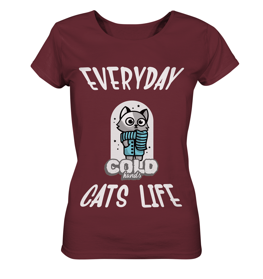 Katzenleben- Everyday Cats Life Cold Hands, Katzenliebhaber, Tierfreund - Ladies Organic Basic Shirt