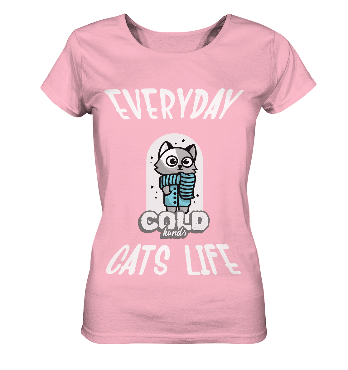 Katzenleben- Everyday Cats Life Cold Hands, Katzenliebhaber, Tierfreund - Ladies Organic Basic Shirt