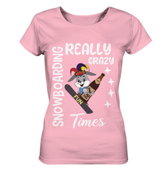 Snowboarding, Crazy Times, Snowboarder, Party - Ladies Organic Basic Shirt