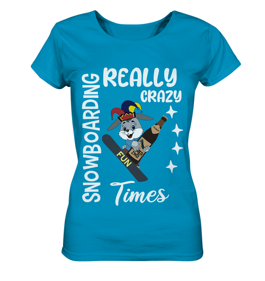 Snowboarding, Crazy Times, Snowboarder, Party - Ladies Organic Shirt