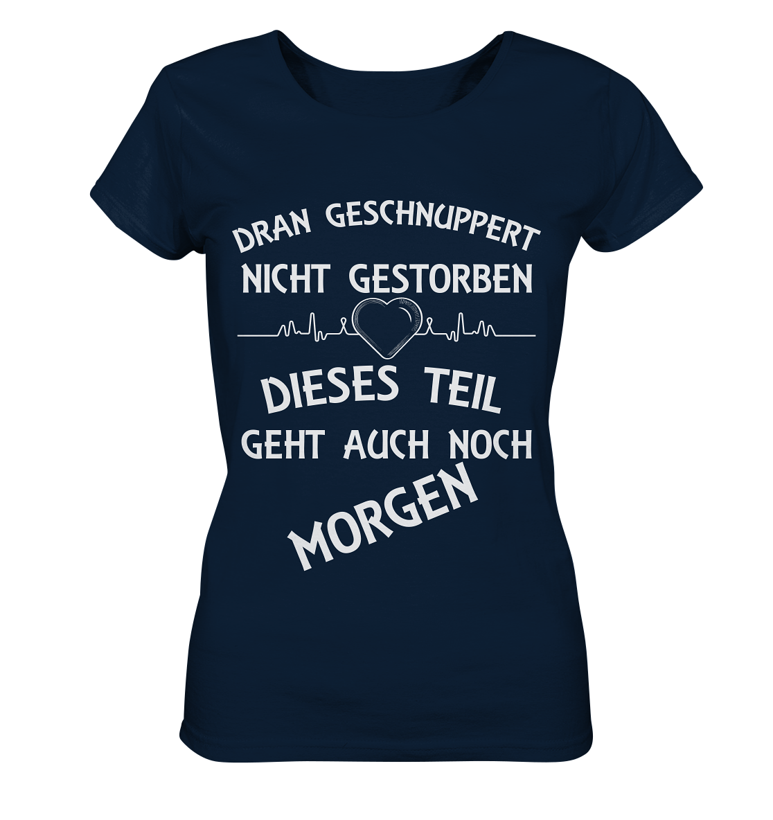 DRAN GESCHNUPPERT - Streetwear - Statements- Shirt, Hoodies & Co - Ladies Organic Shirt