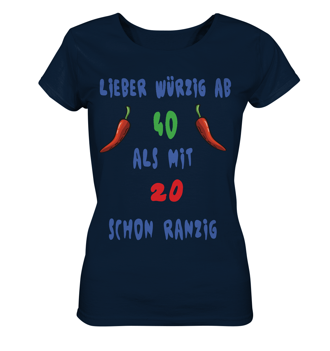 Lieber Würzig ab 40, Statement ab 40, noch voll im Trend - Ladies Organic Shirt