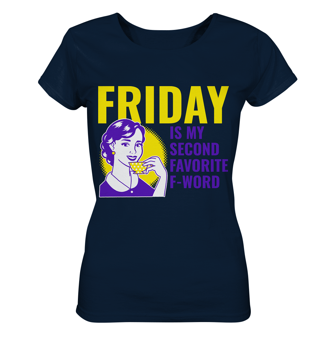 Friday- Second Favorite F-Word, streetwear, casual style - Ladies Organic Shirt