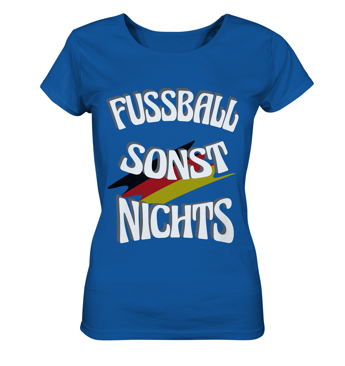 Fussball sonst Nichts, mit Leib und Seele Fan, Fußballfans - Ladies Organic Shirt