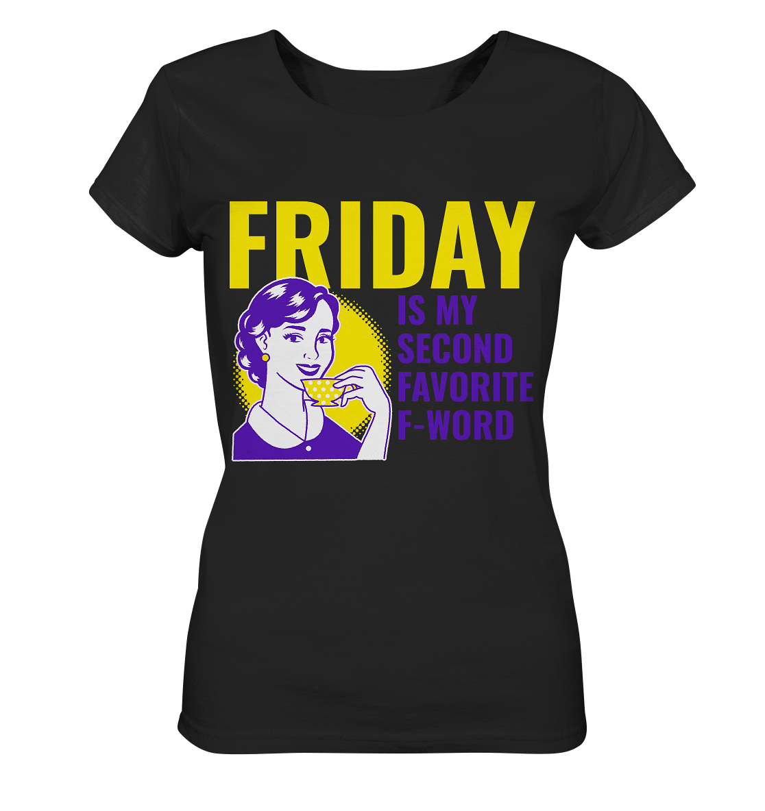 Friday- Second Favorite F-Word, streetwear, casual style - Ladies Organic Shirt