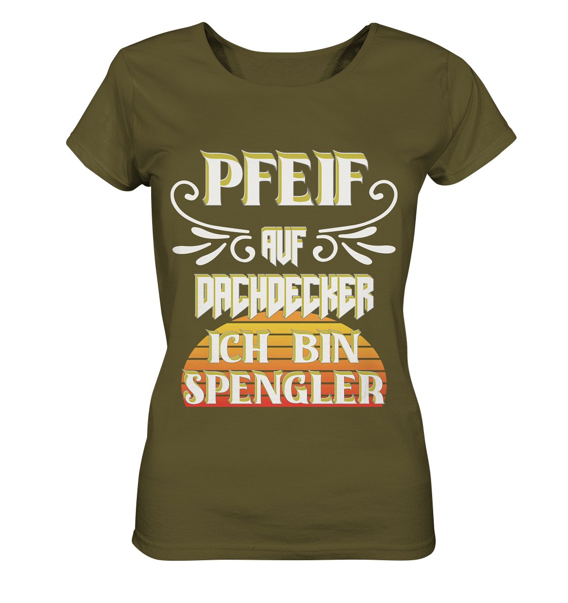 Spengler, Mach mal Pause, Pfeif auf Dachdecker - Ladies Organic Shirt