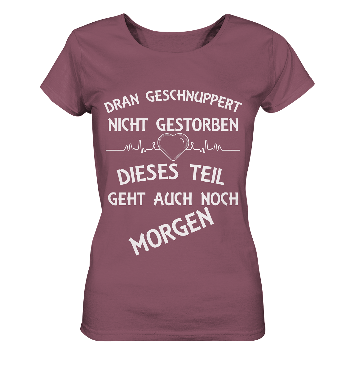 DRAN GESCHNUPPERT - Streetwear - Statements- Shirt, Hoodies & Co - Ladies Organic Shirt