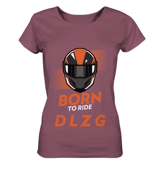 DLzG "Born to Ride" Fun Motiv- Damen Organic Shirt