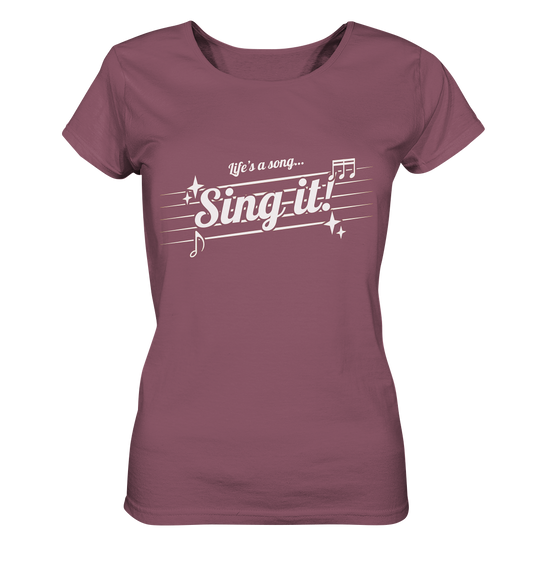 LIFE'S A SONG- Sing It, streetwear, casual Style - Ladies Organic Shirt